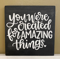 Sign - You Were Created For Amazing Things
