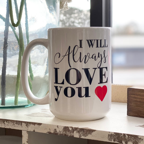 Mug - I Will Always Love You
