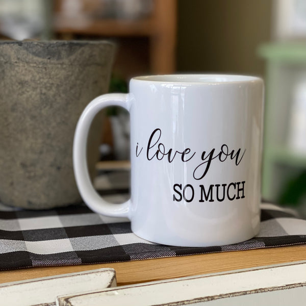 Mug - I Love You So Much