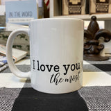 Mug - I love you the most
